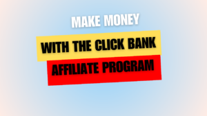 How To Make Money With Affiliate Marketing Click Bank in 2024